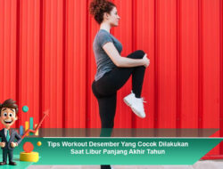 Tips Workout Desember Yang Cocok Dilakukan Saat Libur Panjang Akhir Tahun