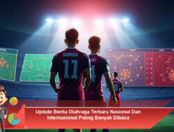 Update Berita Olahraga Terbaru Nasional Dan Internasional Paling Banyak Dibaca