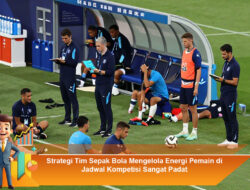Strategi Tim Sepak Bola Mengelola Energi Pemain di Jadwal Kompetisi Sangat Padat