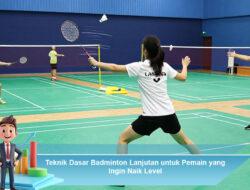 Teknik Dasar Badminton Lanjutan untuk Pemain yang Ingin Naik Level